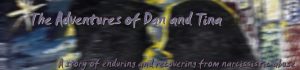 The Adventures of Dan and Tina - A story of enduring and recovering from narcissistic abuse